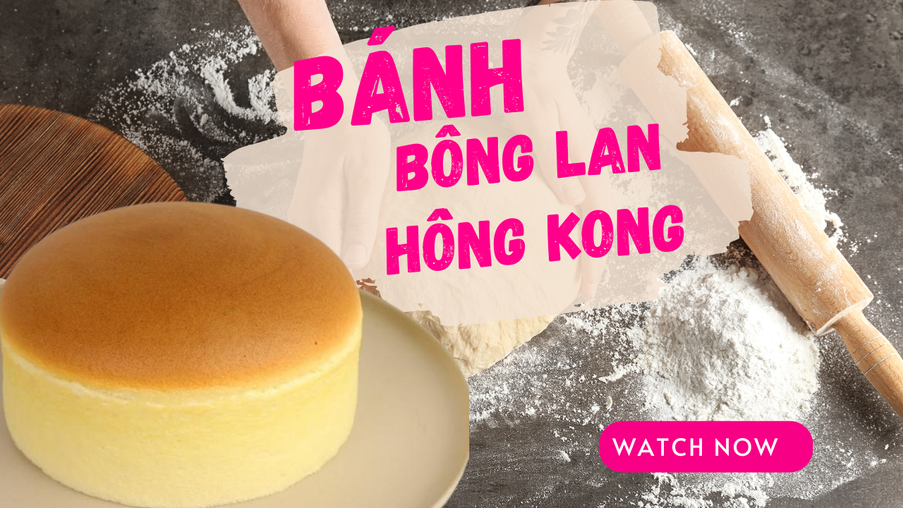 Cách Làm Bánh Bông Lan Hồng Kong